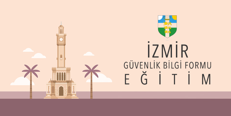 İzmir GBF Eğitimi - Güvenlik Bilgi Formu Hazırlayıcı